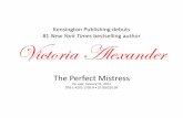 Kensington Publishing debuts #1 New York Times …€¦ · Victoria Alexander Kensington Publishing debuts #1 New York Times bestselling author The Perfect Mistress On sale: January