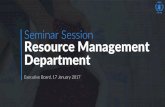 Seminar Session Resource Management Department · Seminar Session Resource Management ... 2017-2019 budgeting process feeds directly into the Annual Performance Report (APR) and future