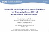 Scientific and Regulatory Considerations for … Scientific and Regulatory Considerations for Bioequivalence (BE) of Dry Powder Inhalers (DPIs) Sau (Larry) Lee, Ph.D. Science Staff/Immediate