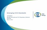 Emerging CCS Standards - International Energy Agency · Emerging CCS Standards Jeff Walker 4th IEA International CCS Regulatory Network Meeting May 9, 2012
