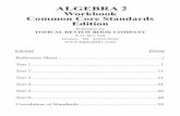 ALGEBRA 2 Workbook Common Core Standards …mshillig.org/Algebra2WrkbkFALL2015ViewOnly.pdf · ALGEBRA 2 Workbook Common Core Standards Edition. ALGEBRA 2 COMMON CORE Test 1 1 ...