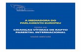 CRIANÇAS VÍTIMAS DE RAPTO PARENTAL … · a mediadora do parlamento europeu para as crianÇas vÍtimas de rapto parental internacional vade-mÉcum