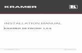INSTALLATION MANUAL - Kramer · INSTALLATION MANUAL . ... KRAMER NETWORK 1.0.6 supports the following standard or virtual server operating systems: • Windows 7 Pro ... • Windows