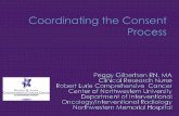 Coordinating the Consent Process - Feinberg School of … · Perception of coercion Vulnerable populations Language barriers Cultural differences Purpose of the study ... while competent