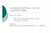 Analyzing fluid flows via the ergodicity defect - The … · Analyzing fluid flows via the ergodicity defect Sherry E. Scott FFT 2013 Norbert Wiener CenterFFT 2013, Norbert Wiener