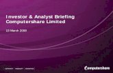 Investor & Analyst Briefing Computershare Limited Presentation 2008.pdf · Investor & Analyst Briefing ... › Sub-prime market situation hitting our bank and brokerage competitors
