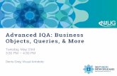 Advanced IQA: Business Objects, Queries, & More · as the source, and the business object is then used as the source in IQAs – BOs can include all fields for table/view or only