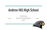 Andrew Hill High Schoolandrewphill.esuhsd.org/documents/Presentations/2017-18 Freshmen... · Andrew Hill Academies Program Recruitments are in January/February Multimedia- emphasis