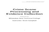 Crime Scene Processing and Evidence Collection - …ecampus.matc.edu/policetraining/Library/SP2017/Training... · 2017-07-26 · CRIME SCENE PPRCESSING AND EVIDENCE COLLECTION Presented