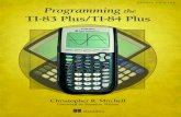 Programming the TI-83 Plus/TI-84 Plus€¦ · Programming the TI-83 Plus/TI-84 Plus ... the TI-83+ (left) and TI-84+ Silver Edition; ... calculator also has a built-in OS that tells