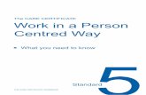The CARE CERTIFICATE Work in a Person Centred Way … · 2015-12-15 · THE CARE CERTIFICATE WORKBOOK Work in a Person Centred Way The CARE CERTIFICATE Standard 5 ... The care plan