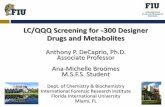 LC/QQQ Screening for 300 Designer Drugs and Metabolites · PDF file300 Designer Drugs and Metabolites . ... books by Dr. Alexander Shulgin. ... Evolving mix that contains as many designer