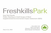 Fresh Kills Park SEIS Public Meeting on Draft Scope of … · The SEIS is a disclosure document, ... •35 miles per hour design speed. FRESH KILLS PARK ... Fresh Kills Park SEIS