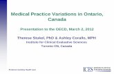 Medical Practice Variations in Ontario, Canada - OECD.org · Evidence Guiding Health Care Medical Practice Variations in Ontario, Canada Presentation to the OECD, March 2, 2012 Therese