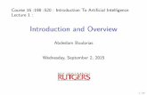 Introduction and Overview - Computer Scienceab1544/fall2015/520/lecture1.pdf · Introduction and Overview Abdeslam Boularias ... A Modern Approach. Pearson Education, 3rd edition,