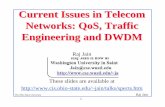 Current Issues in Telecom Networks: QoS, Traffic ...jain/talks/ftp/spects.pdf · Networks: QoS, Traffic Engineering and DWDM ... End-to-end vs Per-hop ... Current Issues in Telecom