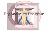 Ergonomics Program · Workplace Disorders •Injuries: •cut, crush, or fall ... environment –Affect or reduce ... Ergonomics Program Elements