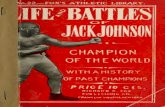 The life and battles of Jack Johnson, champion … · JOHNSON'SCAREER Thereisnothingspectacularaboutthe careerofJackJohnson,andhisearlierfight-ing"recorddoesnotmarkthechampion.As