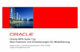 Oracle BPA Suite 11g New Features und … ·  Oracle BPA Suite 11g New Features und Erweiterungen für Modellierung Evgenia Rosa, Leitende Systemberaterin