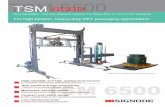 TSM 6500 TSM 6500 - Signode ·  Next Generation - Top seal strapping machine. For heavy-duty 16–19 mm PET strapping TSM 6500 Design and functions Easy to use - …