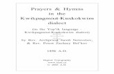 Prayers and Hymns in the Kwikpagmiut-Kuskokwim dialect · & Hymns in the Kwikpagmiut-Kuskokwim dialect” is from the 1896 translation by St. Jacob (Netsvetov) and Rev. Priest ...