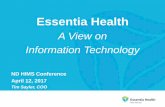 A View on Information Technology - nd.himsschapter.orgnd.himsschapter.org/sites/himsschapter/files/ChapterContent/nd... · ND HIMS Conference April 12, 2017 Tim Sayler, COO Essentia