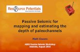 Passive Seismic for mapping and estimating the … · Passive Seismic for mapping and estimating the depth of paleochannels ... Other methods commonly used to map ... Each method