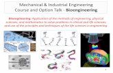 Bioengineering - mie.utoronto.ca · Mechanical & Industrial Engineering Course and Option Talk - Bioengineering 1 Bioengineering: Application of the methods of engineering, physical