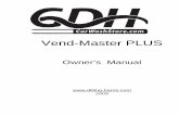 Vend-Master PLUS - dilling-harris.com · Congratulations on the purchase of your new Vend-Master PLUS. ... but to take full advantage of your vendor, please read this owner's manual