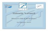 Missouri’s Safe Sound Project - Institute for … · Project Timeline Oct. 2006 Project announced as DBFM Sep. 2008 DBFM model viable, but unaffordable … Credit Crisis split procurement