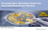 Preventing Harm: Eliminating Central Line Associated Blood ... · Preventing Harm: Eliminating Central Line ... CLABSI- Is the term used by NHSN, is a primary BSI ... Knowledge Management