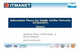 Information Theory for Mobile Ad-Hoc Networks …medard/itmanet/pimeeting2/Thrust1Final.pdf · and Network Utility (C*,D*,E*) Constraints Degrees of Freedom ... IEEE International