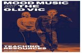 MOOD MUSIC - cdn.oldvictheatre.com€¦ · Fanny & Alexander, The Divide, A Christmas Carol, Girl from the North Country, Woyzeck, Rosencrantz & Guildenstern are Dead, King Lear,