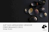 A2P SMS MESSAGING VENDOR PERFORMANCE 2015 · Beepsend BICS Infobip Monty Mobile Syniverse Tata Communica tions Tyntec Tier 1: Overall Rating 4-5 /5 CLX Dialogue Mblox Nexmo SOME ...