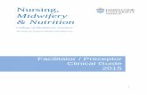 Facilitator Preceptor Clinical Guide - JCU Australia · Facilitator / Preceptor Clinical Guide . 2015 ... Attend workshops provided by Nursing, ... Note any student absenceson the