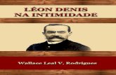 351on Denis - Na Intimidade Wallace Leal V. Rodrigues … · No interior tranqüilo de sua casa, à Rua dos Mártires, n. ° 8, ... ao exame da ascensão do Espiritismo a ... necessariamente,