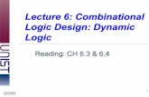 Lecture 6: Combinational Logic Design: Dynamic Logic · Dynamic CMOS In static ... the logic levels ... (not good for low-performance circuit) ECE553 Solution to Charge Leakage 9