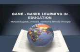 GAME - BASED LEARNING IN EDUCATION · GAME - BASED LEARNING IN EDUCATION Michaela Logofatu, Anisoara Dumitrache, Mihaela Gheorghe