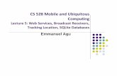 CS 528 Mobile and Ubiquitous Computing - WPIweb.cs.wpi.edu/~emmanuel/courses/cs528/S15/slides/lecture05.pdf · CS 528 Mobile and Ubiquitous Computing ... Global Positioning System