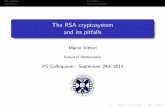 The RSA cryptosystem and its pitfallss1251909/talks/PG Colloquia/PG_colloquium_R… · The RSA cryptosystem and its pitfalls ... Encryption: message mis encrypted by Alice to c:=