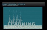 DEEP LEARNING - REVIEW - Pennsylvania State … · Deep Learning - History, Background & Applications. ... Source : Deep learning Yann LeCun, Yoshua Bengio, Geoffrey Hinton Nature