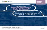 What are Immunotherapy Side Effects - esmo.org · esmo.org ESMO Patient Guide Series based on the ESMO Clinical Practice Guidelines What are Immunotherapy Side Effects? Let us answer