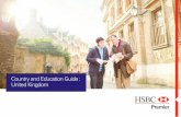 Country and Education Guide : United Kingdom - HSBC · United Kingdom, officially the United Kingdom of Great Britain and Northern Ireland, also known as the UK or Britain, is made