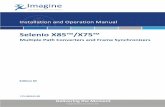 Selenio X85 /X75 - Imagine Communications · Installation and Operation Manual Selenio X85™/X75 ... Dolby E Embedding ... 365 Installing a New ...