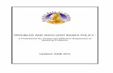 TROUBLED AND INSOLVENT BANKS POLICY · TROUBLED AND INSOLVENT BANKS POLICY - A Framework for Timely and Effective Responses to Banking Problems Updated JUNE 2011