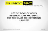 RECENT DEVELOPMENTS IN REFRACTORY MATERIALS FOR … · recent developments in refractory materials ... fusiontec decided to acquire the solid know-how of tarkus refractories srl to