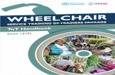 Wheelchair DraFT - World Health Organizationapps.who.int/.../10665/258701/1/9789241512398-handbook-basic-eng.… · Wheelchair DraFT Service Training OF TrainerS Package ... Pilot