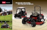 Seriously advancing the way you cut grass.media.toro.com/catalogdocuments/product literature... · 2011-02-10 · Seriously advancing the way you cut grass. ... traction and control.