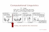 Computational Linguistics - Stanford University · What is Computational Linguistics?! • Getting computers to perform useful tasks involving human languages whether for: • Enabling