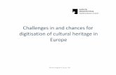 Challenges in and chances for digitisation of cultural ... · Challenges in and chances for digitisation of cultural heritage in Europe Monika Hagedorn-Saupe, IfM